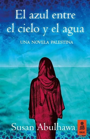 EL AZUL ENTRE EL CIELO Y EL AGUA | 9788416023974 | ABULHAWA,SUSAN | Libreria Geli - Librería Online de Girona - Comprar libros en catalán y castellano