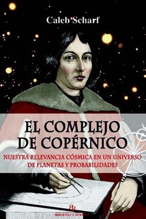 EL COMPLEJO DE COPÉRNICO | 9788416288694 | SCHARF,CALEB | Llibreria Geli - Llibreria Online de Girona - Comprar llibres en català i castellà