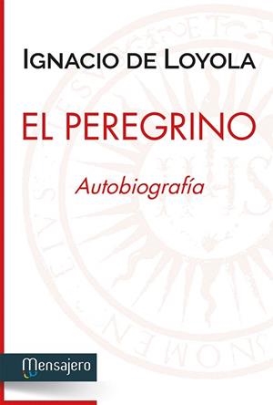 EL PEREGRINO.AUTOBIOGRAFÍA | 9788427138582 | DE LOYOLA,IGNACIO | Llibreria Geli - Llibreria Online de Girona - Comprar llibres en català i castellà