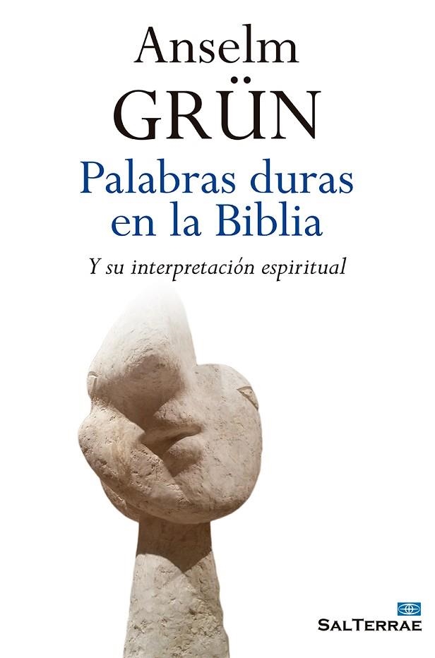 PALABRAS DURAS EN LA BIBLIA Y SU INTERPRETACIÓN ESPIRITUAL | 9788429325416 | GRÜN,ANSELM | Llibreria Geli - Llibreria Online de Girona - Comprar llibres en català i castellà