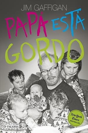 PAPÁ ESTÁ GORDO | 9788490613689 | GAFFIGAN,JIM | Llibreria Geli - Llibreria Online de Girona - Comprar llibres en català i castellà