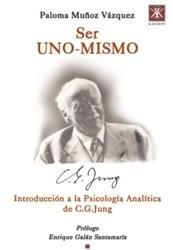 SER UNO MISMO.INTRODUCCION A LA PSICOLOGIA ANALITICA DE C.G.JUNG | 9788493380557 | MUÑOZ VAZQUEZ,PALOMA | Libreria Geli - Librería Online de Girona - Comprar libros en catalán y castellano