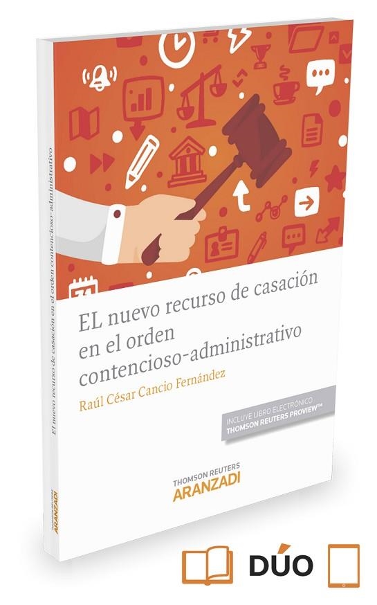 EL NUEVO RECURSO DE CASACIÓN EN EL ORDEN CONTENCIOSO-ADMINISTRATIVO (PAPEL + E-B | 9788490994719 | CANCIO FERNÁNDEZ,RAÚL CÉSAR | Libreria Geli - Librería Online de Girona - Comprar libros en catalán y castellano