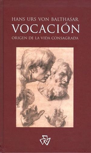 VOCACIÓN.ORIGEN DE LA VIDA CONSAGRADA | 9788460655008 | VON BALTHASAR, HANS URS | Libreria Geli - Librería Online de Girona - Comprar libros en catalán y castellano