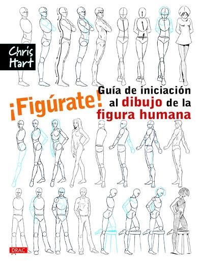 FIGÚRATE! GUÍA DE INICIACIÓN AL DIBUJO DE LA FIGURA HUMANA | 9788498745115 | HART,CHRISTOPHER | Libreria Geli - Librería Online de Girona - Comprar libros en catalán y castellano