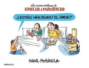 ESTÁIS HACIENDO EL AMOR? (EMILIA Y MAURICIO 2) | 9788466329903 | FONTDEVILA,MANEL | Libreria Geli - Librería Online de Girona - Comprar libros en catalán y castellano
