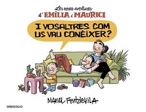 I VOSALTRES COM US VAU CONÈIXER? (EMÍLIA I MAURICI 1) | 9788466329934 | FONTDEVILA,MANEL | Libreria Geli - Librería Online de Girona - Comprar libros en catalán y castellano
