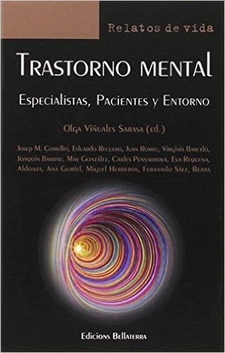 TRASTORNO MENTAL.ESPECIALISTAS,PACIENTES Y ENTORNO | 9788472907386 | VIÑUALES SARASA,OLGA | Llibreria Geli - Llibreria Online de Girona - Comprar llibres en català i castellà