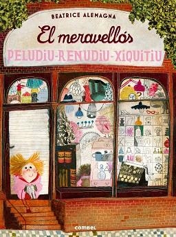 EL MERAVELLÓS PELUDIU-RENUDIU-XIQUITIU | 9788491010180 | ALEMAGNA, BEATRICE | Libreria Geli - Librería Online de Girona - Comprar libros en catalán y castellano