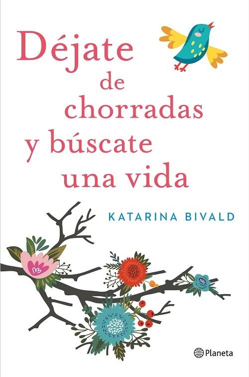 DÉJATE DE CHORRADAS Y BÚSCATE UNA VIDA | 9788408151470 | BIVALD,KATARINA | Libreria Geli - Librería Online de Girona - Comprar libros en catalán y castellano