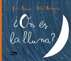ON ÉS LA LLUNA? | 9788415518334 | AMENÓS,JORDI | Libreria Geli - Librería Online de Girona - Comprar libros en catalán y castellano