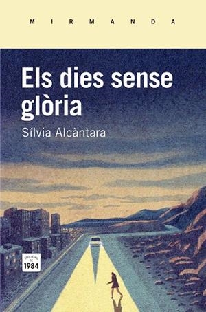 ELS DIES SENSE GLÒRIA | 9788415835745 | ALCÀNTARA,SÍLVIA | Libreria Geli - Librería Online de Girona - Comprar libros en catalán y castellano
