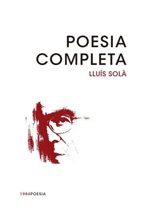 POESIA COMPLETA | 9788415835769 | SOLÀ,LLUÍS | Libreria Geli - Librería Online de Girona - Comprar libros en catalán y castellano