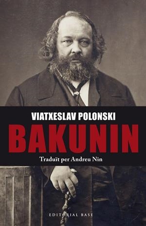 BAKUNIN | 9788416587049 | POLONSKI,VIATXESLAV | Libreria Geli - Librería Online de Girona - Comprar libros en catalán y castellano