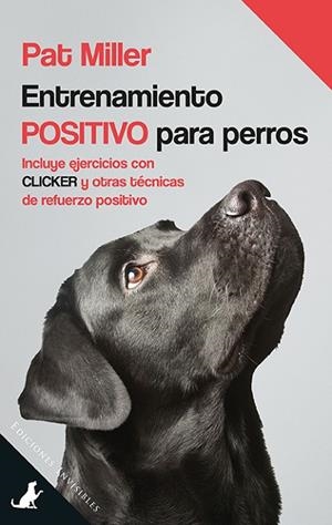 ENTRENAMIENTO POSITIVO PARA PERROS | 9788494419577 | MILLER,PAT | Llibreria Geli - Llibreria Online de Girona - Comprar llibres en català i castellà