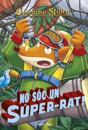GERONIMO STILTON-52.NO SÓC UN SÚPER-RAT | 9788416520541 | Libreria Geli - Librería Online de Girona - Comprar libros en catalán y castellano