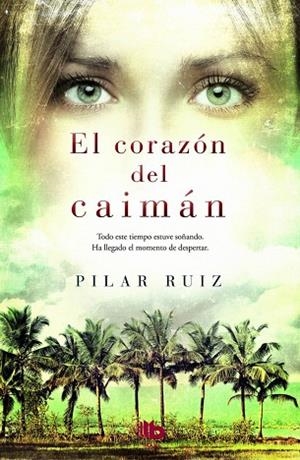 EL CORAZÓN DEL CAIMÁN | 9788490701904 | RUIZ,PILAR | Libreria Geli - Librería Online de Girona - Comprar libros en catalán y castellano