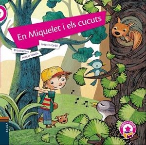EN MIQUELET I ELS CUCUTS | 9788447930807 | CARBÓ I MASLLORENS,JOAQUIM | Llibreria Geli - Llibreria Online de Girona - Comprar llibres en català i castellà