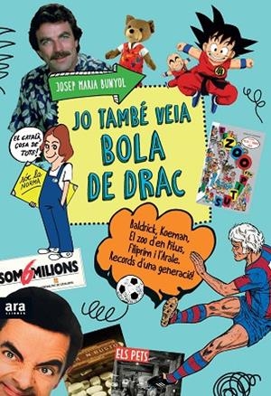 JO TAMBÉ VEIA BOLA DE DRAC | 9788416154609 | BUNYOL,JOSEP MARIA | Libreria Geli - Librería Online de Girona - Comprar libros en catalán y castellano