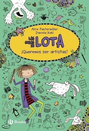 LAS COSAS DE LOTA:¡QUEREMOS SER ARTISTAS! | 9788469605509 | PANTERMÜLLER,ALICE | Libreria Geli - Librería Online de Girona - Comprar libros en catalán y castellano
