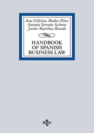 HANDBOOK OF SPANISH BUSINESS LAW | 9788430968589 | MUÑOZ PÉREZ, ANA FELICITAS/SERRANO ACITORES, ANTONIO/MARTÍNEZ ROSADO, JAVIER | Llibreria Geli - Llibreria Online de Girona - Comprar llibres en català i castellà