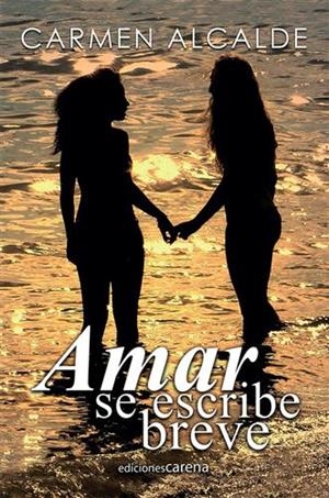 AMAR SE ESCRIBE BREVE | 9788416418473 | ALCALDE GARRIGA,CARMEN | Libreria Geli - Librería Online de Girona - Comprar libros en catalán y castellano