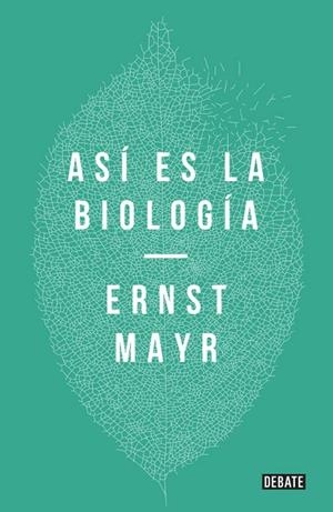 ASÍ ES LA BIOLOGÍA (TD) | 9788499926001 | MAYR,ERNST | Libreria Geli - Librería Online de Girona - Comprar libros en catalán y castellano