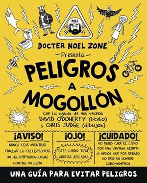 PELIGROS A MOGOLLÓN.UNA GUÍA PARA EVITAR PELIGROS | 9788416306909 | DOCTER NOEL ZONE - O'DOHERTY,DAVID/JUDGE,CHRIS (IL) | Libreria Geli - Librería Online de Girona - Comprar libros en catalán y castellano