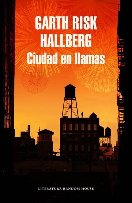 CIUDAD EN LLAMAS | 9788439731160 | HALLBERG,GARTH RISK | Libreria Geli - Librería Online de Girona - Comprar libros en catalán y castellano