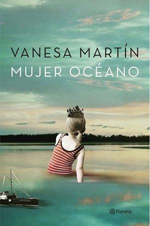 MUJER OCÉANO | 9788408151029 | MARTIN,VANESA | Llibreria Geli - Llibreria Online de Girona - Comprar llibres en català i castellà