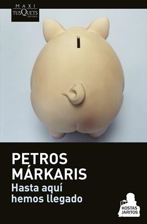 HASTA AQUÍ HEMOS LLEGADO | 9788490662182 | MÁRKARIS,PETROS | Llibreria Geli - Llibreria Online de Girona - Comprar llibres en català i castellà