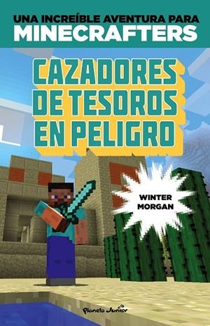 MINECRAFT.CAZADORES DE TESOROS EN PELIGRO | 9788408152507 | MORGAN,WINTER | Llibreria Geli - Llibreria Online de Girona - Comprar llibres en català i castellà