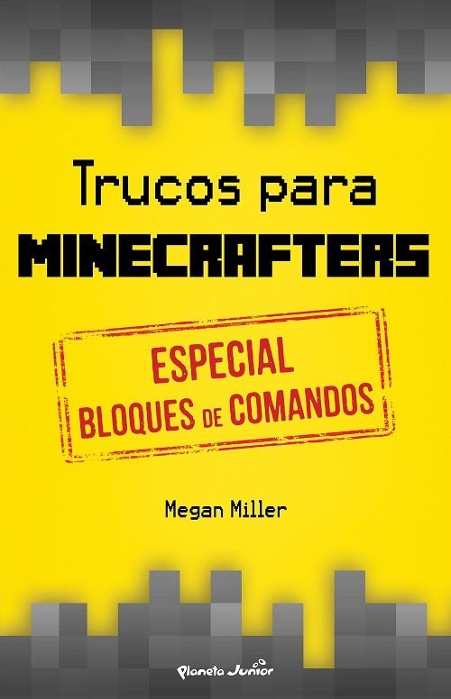 TRUCOS PARA MINECRAFTERS.ESPECIAL BLOQUES DE COMANDOS | 9788408152514 | MILLER,MEGAN | Libreria Geli - Librería Online de Girona - Comprar libros en catalán y castellano