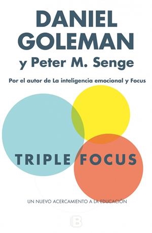 TRIPLE FOCUS.UN NUEVO ACERCAMIENTO A LA EDUCACIÓN | 9788466657952 | GOLEMAN/SENGE | Libreria Geli - Librería Online de Girona - Comprar libros en catalán y castellano