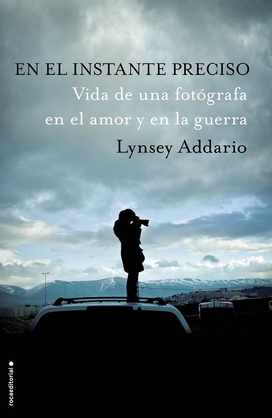 EN EL INSTANTE PRECISO.VIDA DE UNA FOTÓGRAFA EN EL AMOR Y EN LA GUERRA (TD) | 9788416306893 | ADDARIO,LYNSEY | Llibreria Geli - Llibreria Online de Girona - Comprar llibres en català i castellà