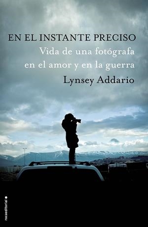 EN EL INSTANTE PRECISO.VIDA DE UNA FOTÓGRAFA EN EL AMOR Y EN LA GUERRA (TD) | 9788416306893 | ADDARIO,LYNSEY | Libreria Geli - Librería Online de Girona - Comprar libros en catalán y castellano
