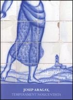 JOSEP ARAGAY,TEMPERAMENT NOUCENTISTA | 9788439392903 | ARAGAY,JAUME | Llibreria Geli - Llibreria Online de Girona - Comprar llibres en català i castellà