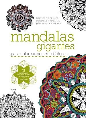 MANDALAS GIGANTES PARA COLOREAR CON MINDFULNESS | 9788498018967 | SNEDDEN PEEVER,JANE | Llibreria Geli - Llibreria Online de Girona - Comprar llibres en català i castellà