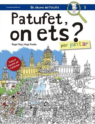 PATUFET,ON ETS? PER PINTAR | 9788490344057 | ROIG,ROGER/PRADES,HUGO | Libreria Geli - Librería Online de Girona - Comprar libros en catalán y castellano