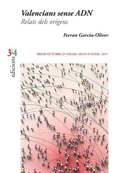 VALENCIANS SENSE ADN.RELATS DELS ORÍGENS (PREMI OCTUBRE D'ASSAIG JOAN FUSTER 2015) | 9788475029870 | GARCÍA-OLIVER,FERRAN | Libreria Geli - Librería Online de Girona - Comprar libros en catalán y castellano
