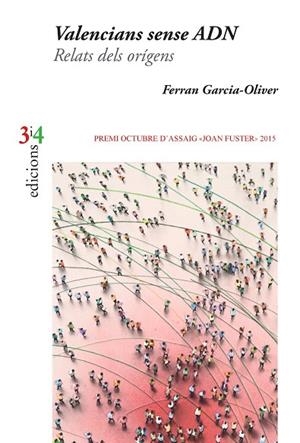 VALENCIANS SENSE ADN.RELATS DELS ORÍGENS (PREMI OCTUBRE D'ASSAIG JOAN FUSTER 2015) | 9788475029870 | GARCÍA-OLIVER,FERRAN | Libreria Geli - Librería Online de Girona - Comprar libros en catalán y castellano