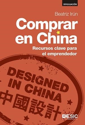 COMPRAR EN CHINA.RECURSOS CLAVE PARA EL EMPRENDEDOR | 9788416462278 | IRÚN,BEATRIZ | Libreria Geli - Librería Online de Girona - Comprar libros en catalán y castellano