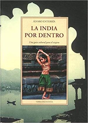 LA INDIA POR DENTRO.UNA GUÍA CULTURAL PARA EL VIAJERO | 9788497169592 | ENTERRÍA,ÁLVARO | Llibreria Geli - Llibreria Online de Girona - Comprar llibres en català i castellà
