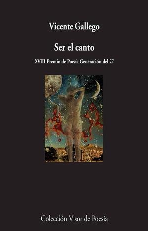 SER EL CANTO (XVIII PREMIO DE POESÍA GENERACIÓN DEL 27) | 9788498959420 | GALLEGO,VICENTE | Llibreria Geli - Llibreria Online de Girona - Comprar llibres en català i castellà