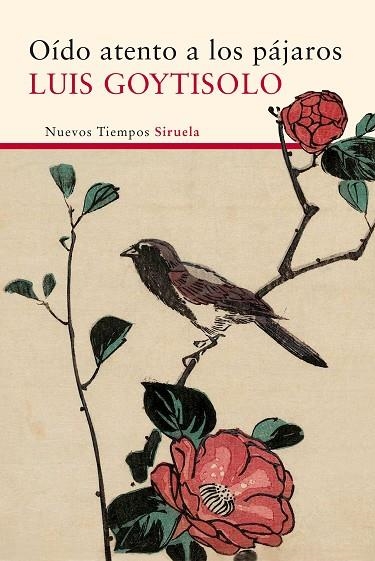 OÍDO ATENTO A LOS PÁJAROS | 9788416465880 | GOYTISOLO,LUIS | Libreria Geli - Librería Online de Girona - Comprar libros en catalán y castellano