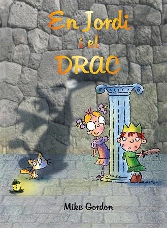 EN JORDI I EL DRAC | 9788416117949 | GORDON,MIKE | Llibreria Geli - Llibreria Online de Girona - Comprar llibres en català i castellà