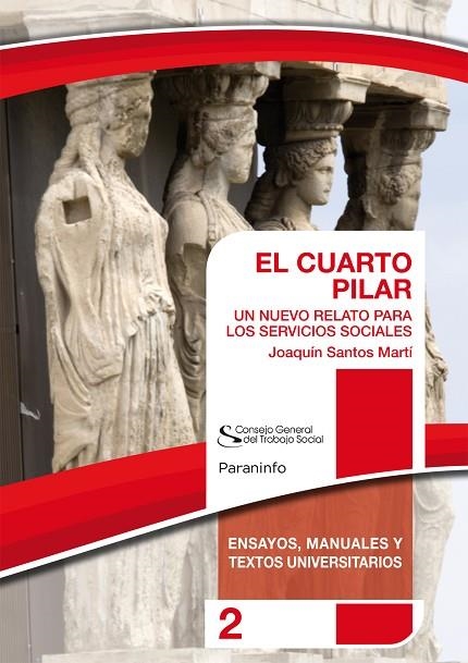 EL CUARTO PILAR.UN NUEVO RELATO PARA LOS SERVICIOS SOCIALES | 9788428324984 | SANTOS MARTÍ, JOAQUÍN | Libreria Geli - Librería Online de Girona - Comprar libros en catalán y castellano