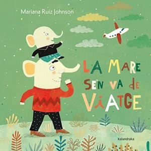 LA MARE SE'N VA DE VIATGE | 9788484649939 | Llibreria Geli - Llibreria Online de Girona - Comprar llibres en català i castellà