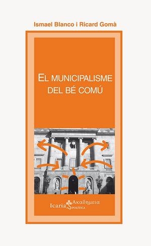 EL MUNICIPALISME DEL BÉ COMÚ | 9788498886993 | BLANCO FILLOLA,ISMAEL/GOMÀ I CARMONA,RICARD | Llibreria Geli - Llibreria Online de Girona - Comprar llibres en català i castellà