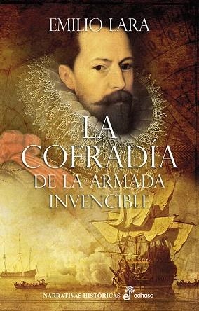 LA COFRADÍA DE LA ARMADA INVENCIBLE | 9788435062992 | LARA,EMILIO | Libreria Geli - Librería Online de Girona - Comprar libros en catalán y castellano